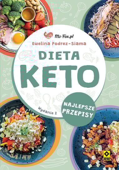Dieta keto. Najlepsze przepisy Podrez-Siama Ewelina