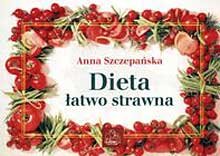 Dieta łatwo strawna Szczepańska Anna