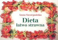 Dieta łatwo strawna Szczepańska Anna