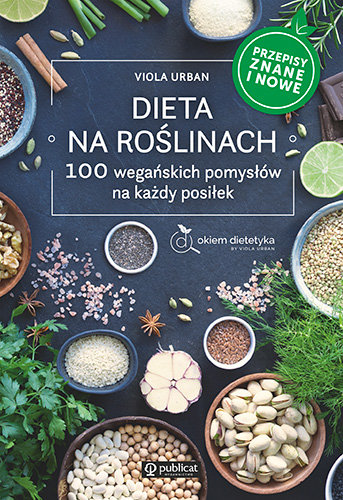 Dieta na roślinach. 100 wegańskich pomysłów na każdy posiłek. Przepisy znane i nowe Urban Viola