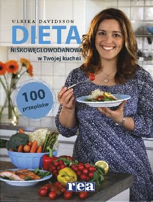 Dieta niskowęglowodanowa w twojej kuchni Davidsson Ulrika