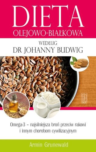 Dieta olejowo-białkowa według dr Johanny Budwig Grunewald Armin