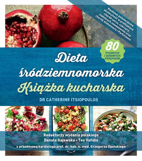 Dieta śródziemnomorska. Książka kucharska Itsiopoulos Catherine