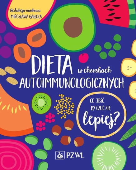 Dieta w chorobach autoimmunologicznych Gałęcka Mirosława