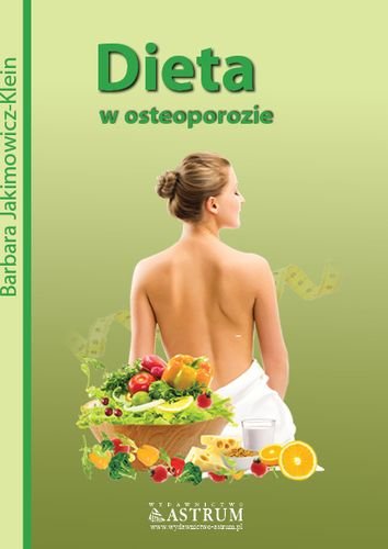 Dieta w osteoporozie Jakimowicz-Klein Barbara