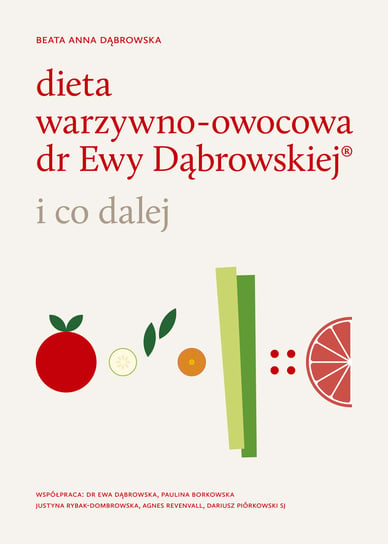 Dieta warzywno-owocowa dr Ewy Dąbrowskiej® i co dalej Dąbrowska Beata