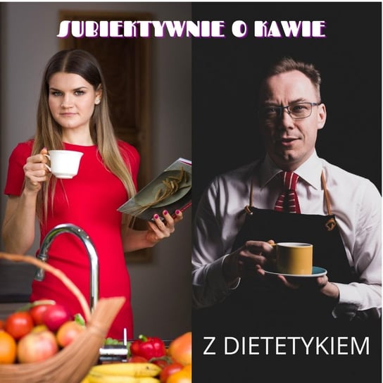 Dietetyczna strona kawy - Gościnnie Marta Skoczeń - Fodie - Subiektywnie o kawie - podcast Kurkowski Andrzej
