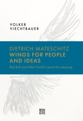 Dietrich Mateschitz: Wings for People and Ideas Die Gestalten Verlag