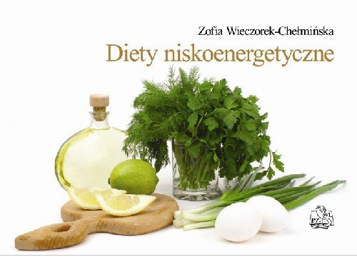 Diety Niskoenergetyczne Wieczorek-Chełmińska Zofia