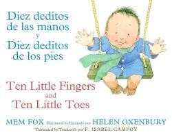 Diez Deditos de Las Manos y Diez Deditos de Los Pies / Ten Little Fingers and Ten Little Toes Bilingual Board Book Fox Mem