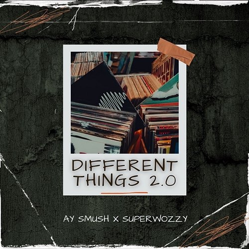 Different Things 2.0 Ay Smush feat. Superwozzy