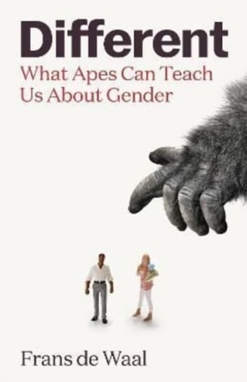 Different. What Apes Can Teach Us About Gender De Waal Frans