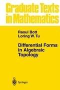 Differential Forms in Algebraic Topology Bott Raoul, Tu Loring W.