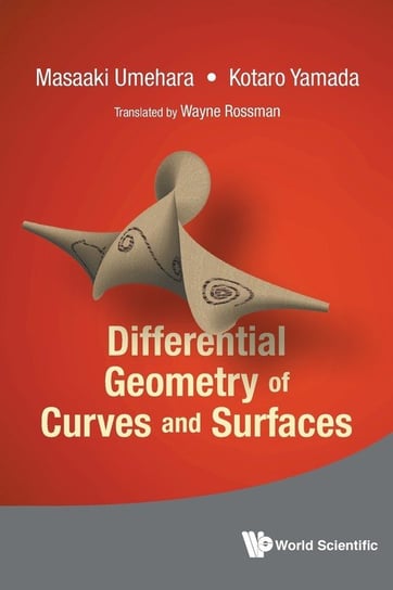 Differential Geometry of Curves and Surfaces Umehara Masaaki