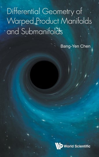 Differential Geometry of Warped Product Manifolds and Submanifolds Chen Ang-Yen