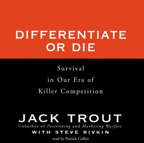 Differentiate or Die Trout Jack, Rivkin Steve