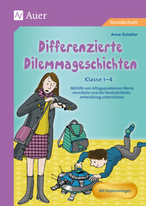 Differenzierte Dilemmageschichten Klasse 1-4 Auer Verlag in der AAP Lehrerwelt GmbH