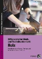 Differenzierter Werk- und Technikunterricht: Holz Seifert Hartmut