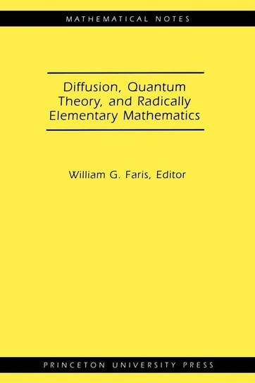 Diffusion, Quantum Theory, and Radically Elementary Mathematics. (MN-47) Null