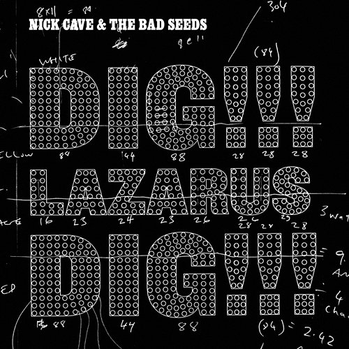 Dig, Lazarus, Dig!!! Nick Cave & The Bad Seeds