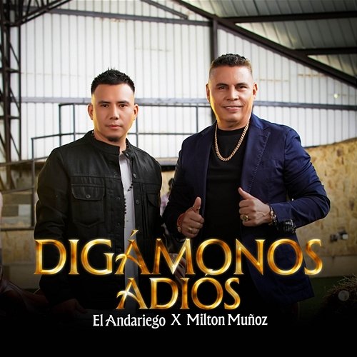 Digámonos Adiós El Andariego, Milton Muñoz