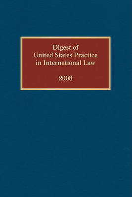 Digest of United States Practice in International Law Wilcox Elizabeth