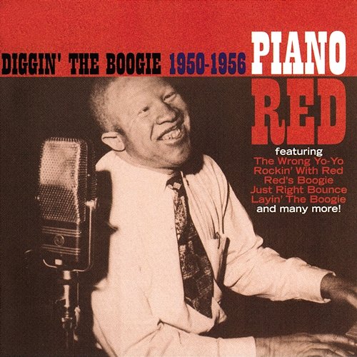Diggin' The Boogie 1950 - 1956 Piano Red