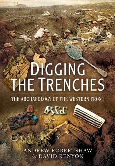 Digging the Trenches Robertshaw Andrew, Kenyon David