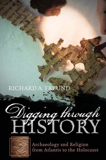 Digging Through History Freund Richard A
