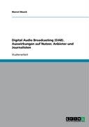 Digital Audio Broadcasting (DAB). Auswirkungen auf Nutzer, Anbieter und Journalisten Maack Marcel