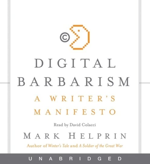 Digital Barbarism Helprin Mark