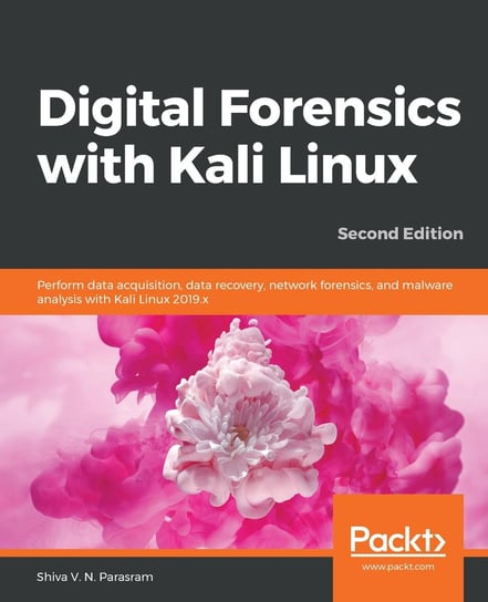 Digital Forensics with Kali Linux Shiva V. N. Parasram