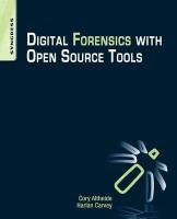 Digital Forensics with Open Source Tools Altheide Cory