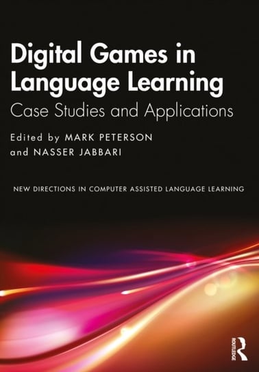 Digital Games in Language Learning: Case Studies and Applications Opracowanie zbiorowe