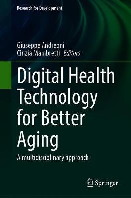 Digital Health Technology for Better Aging: A multidisciplinary approach Giuseppe Andreoni