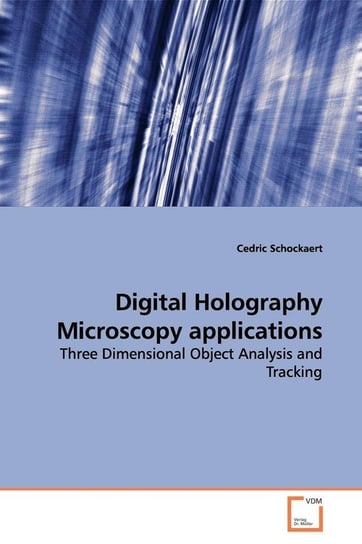 Digital Holography Microscopy applications Schockaert Cedric