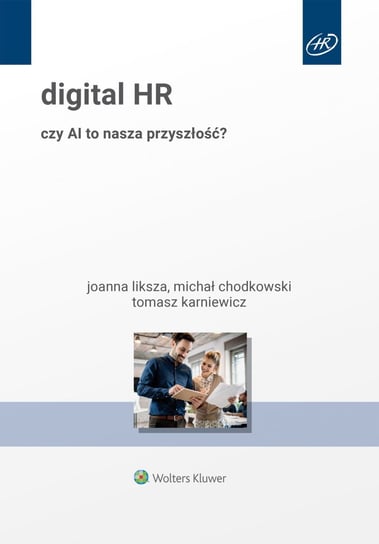 Digital HR. Czy AI to nasza przyszłość? - ebook PDF Michał Chodkowski, Tomasz Karniewicz, Liksza Joanna