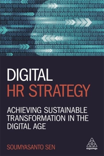 Digital HR Strategy: Achieving Sustainable Transformation in the Digital Age Soumyasanto Sen
