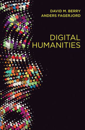 Digital Humanities Berry David M., Fagerjord Anders