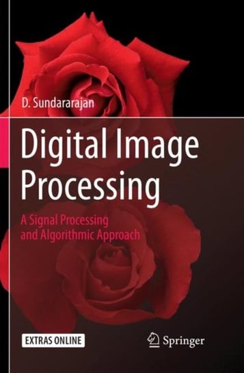 Digital Image Processing: A Signal Processing and Algorithmic Approach D. Sundararajan