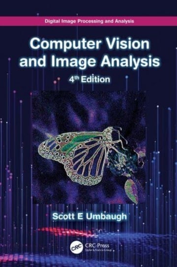 Digital Image Processing and Analysis: Computer Vision and Image Analysis Opracowanie zbiorowe