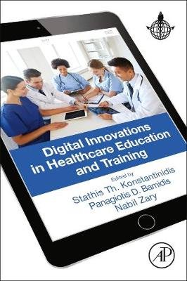 Digital Innovations in Healthcare Education and Training Academic Pr Inc.