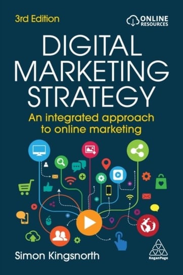 Digital Marketing Strategy: An Integrated Approach to Online Marketing Simon Kingsnorth