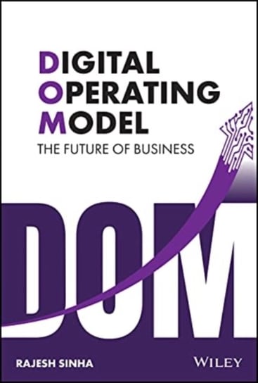 Digital Operating Model: The Future of Business John Wiley & Sons