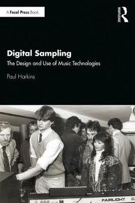 Digital Sampling: The Design and Use of Music Technologies Taylor & Francis Inc