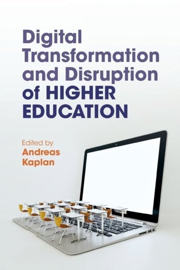 Digital Transformation and Disruption of Higher Education Andreas Kaplan