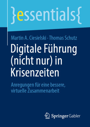 Digitale Führung (nicht nur) in Krisenzeiten Springer, Berlin