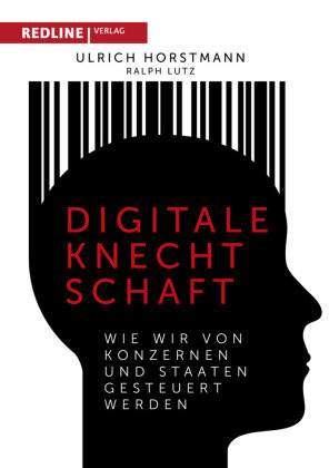 Digitale Knechtschaft Horstmann Ulrich, Lutz Ralph