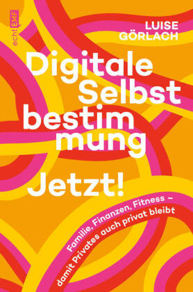 Digitale Selbstbestimmung: Jetzt! Edition Michael Fischer