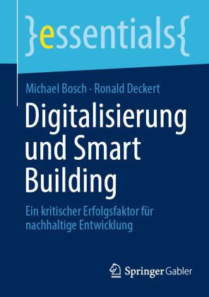 Digitalisierung und Smart Building Springer, Berlin